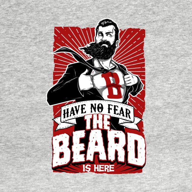 Have No Fear, The Beard is Here by ShopCulture